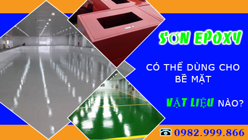 Sơn Epoxy có thể dùng cho bề mặt vật liệu nào?