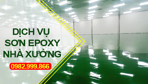 DỊCH VỤ SƠN EPOXY NHÀ XƯỞNG | UY TÍN – NHANH CHÓNG – TIẾT KIỆM